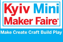 У Києві пройде ярмарок Kyiv Mini Maker Faire
